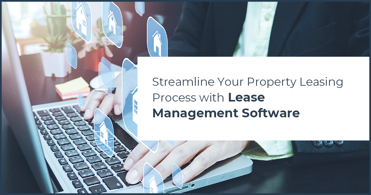 Streamline Your Property Leasing Process with Lease Management Software