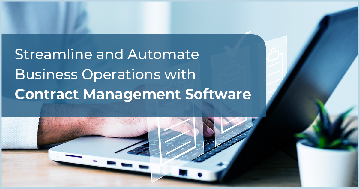 Streamline and Automate Business Operations with Contract Management Software