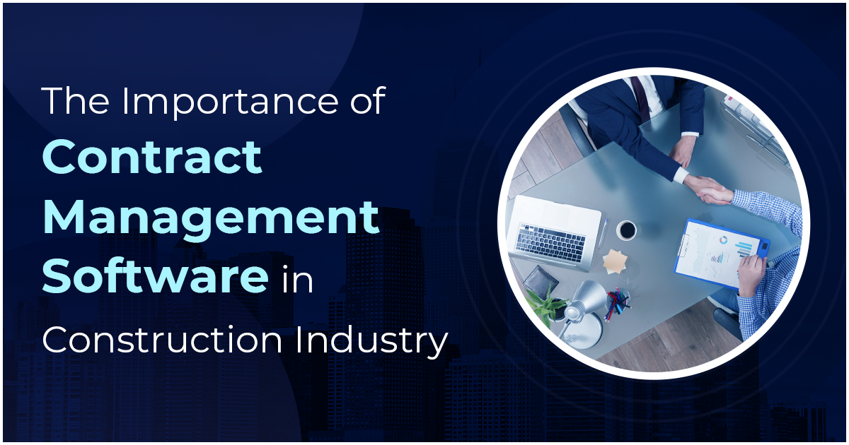 The Importance of Contract Management Software in Construction Industry